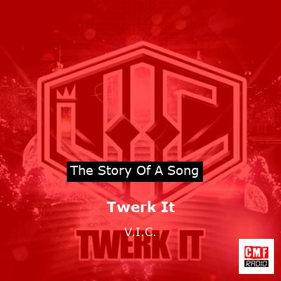 Twerk It – V.I.C.