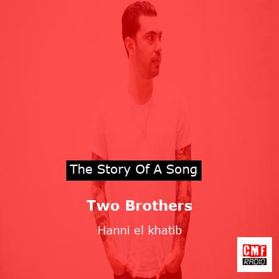 Two Brothers – Hanni el khatib