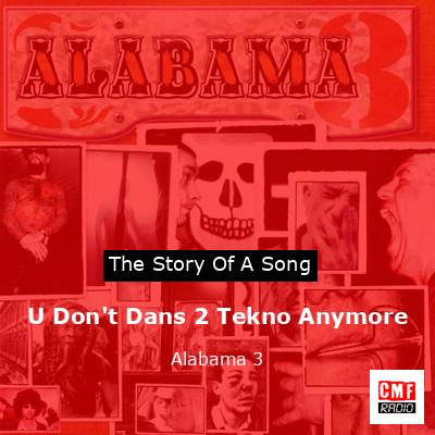 U Don’t Dans 2 Tekno Anymore – Alabama 3