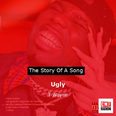 Ugly – T-Wayne