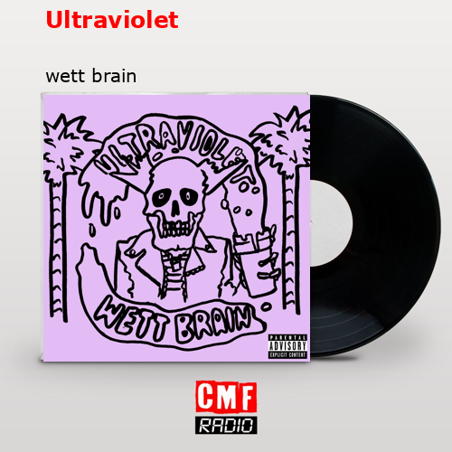 Ultraviolet – wett brain