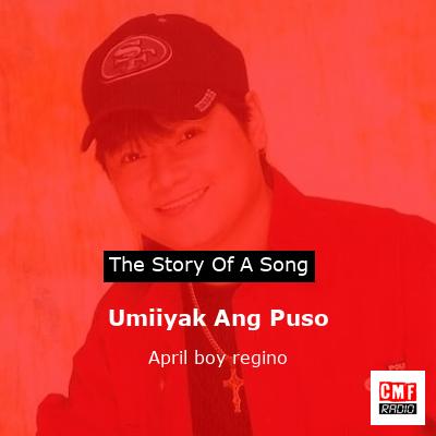 Umiiyak Ang Puso – April boy regino