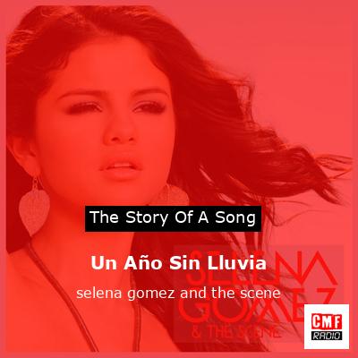 Un Año Sin Lluvia – selena gomez and the scene