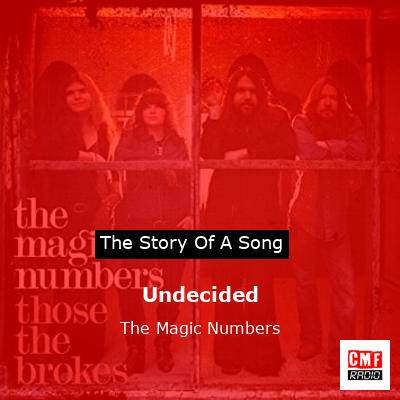 Undecided – The Magic Numbers