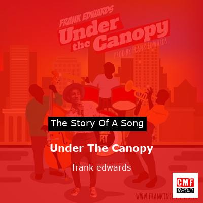 Under The Canopy – frank edwards