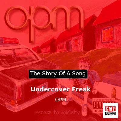 Undercover Freak – OPM