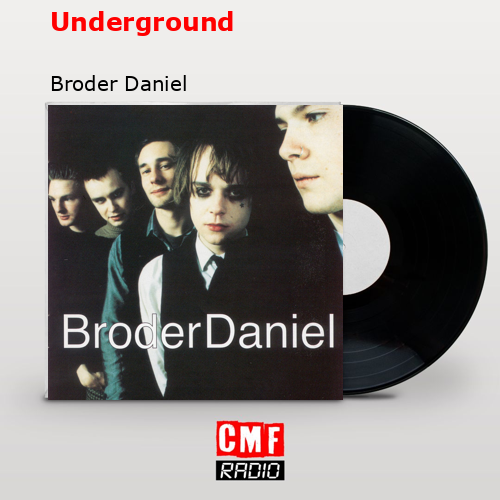 Underground – Broder Daniel