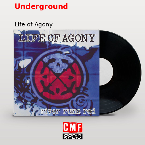 Underground – Life of Agony
