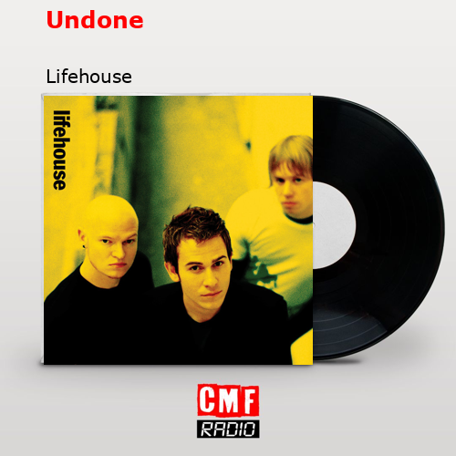 Undone – Lifehouse