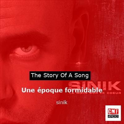 Une époque formidable – sinik