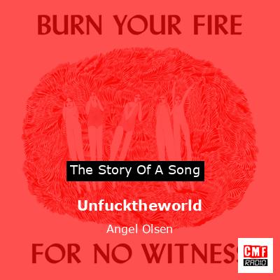 Unfucktheworld – Angel Olsen