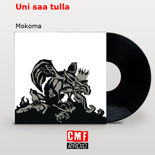 Uni saa tulla – Mokoma