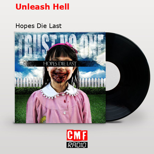 Unleash Hell – Hopes Die Last