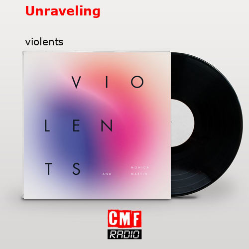 Unraveling – violents