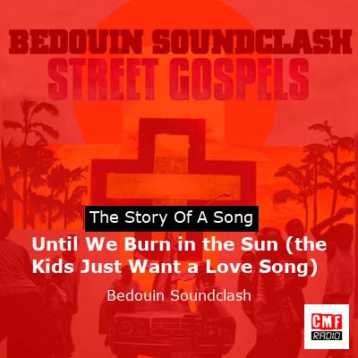 Until We Burn in the Sun (the Kids Just Want a Love Song) – Bedouin Soundclash