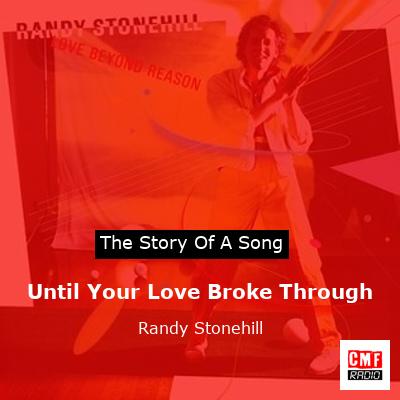 Until Your Love Broke Through – Randy Stonehill