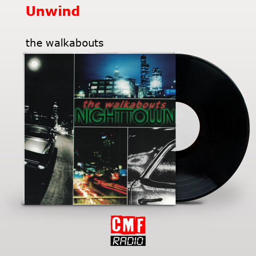 Unwind – the walkabouts