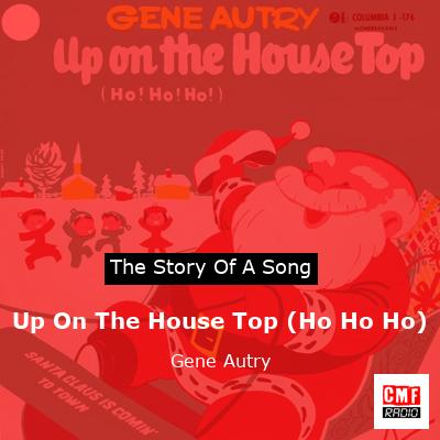 Up On The House Top (Ho Ho Ho) – Gene Autry