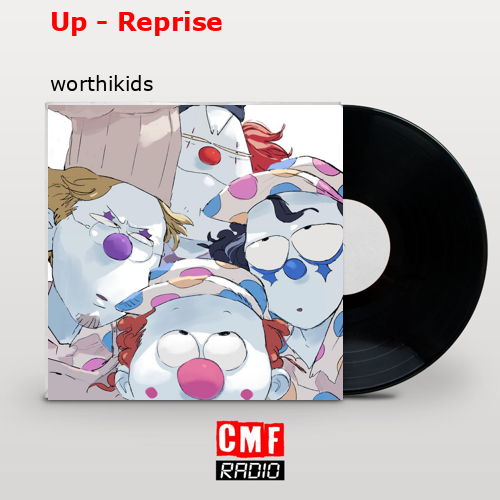 Up – Reprise – worthikids