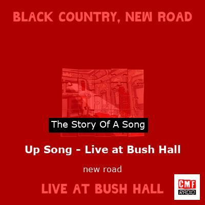 Up Song – Live at Bush Hall – new road