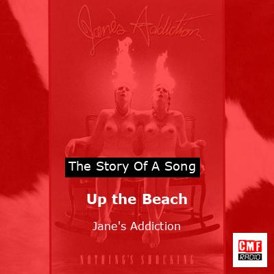 Up the Beach – Jane’s Addiction