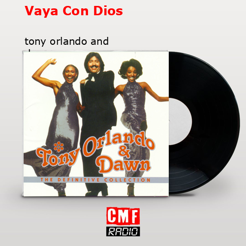 Vaya Con Dios – tony orlando and dawn