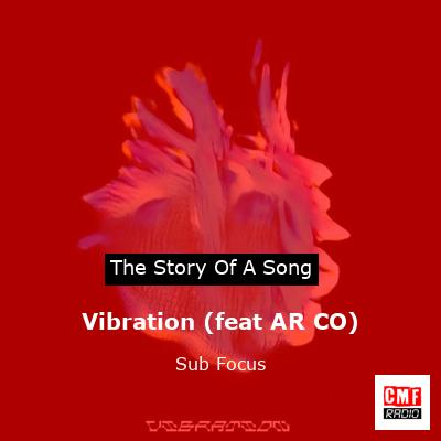 Vibration (feat AR CO) – Sub Focus