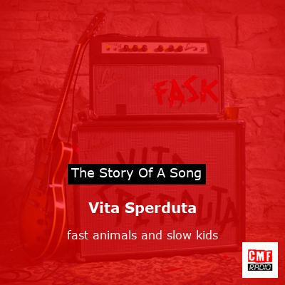 Vita Sperduta – fast animals and slow kids