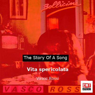 Vita spericolata – Vasco Rossi