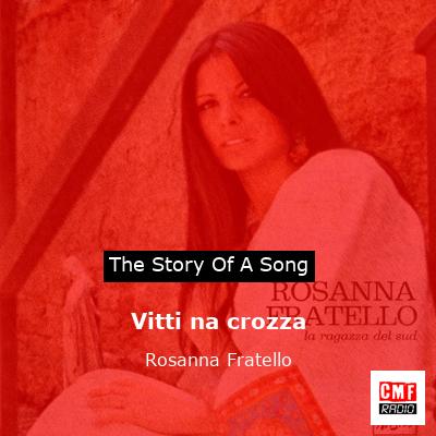 Vitti na crozza – Rosanna Fratello