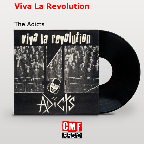 final cover Viva La Revolution The Adicts