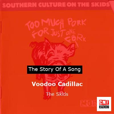 Voodoo Cadillac – The Skids