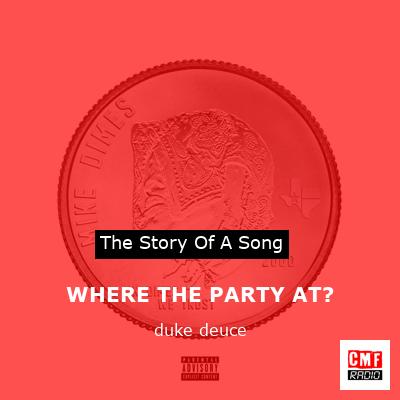 final cover WHERE THE PARTY AT duke deuce