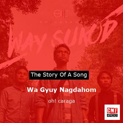 Wa Gyuy Nagdahom – oh! caraga