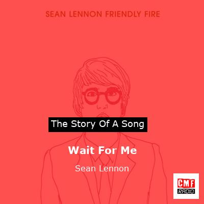 Wait For Me – Sean Lennon