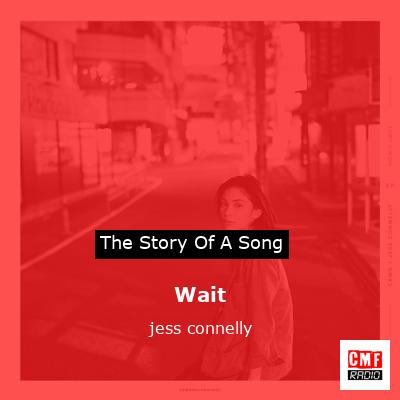 Wait – jess connelly