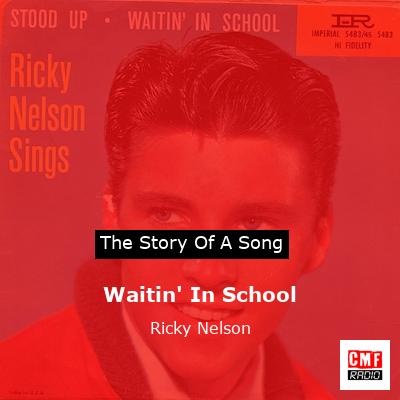 Waitin’ In School – Ricky Nelson