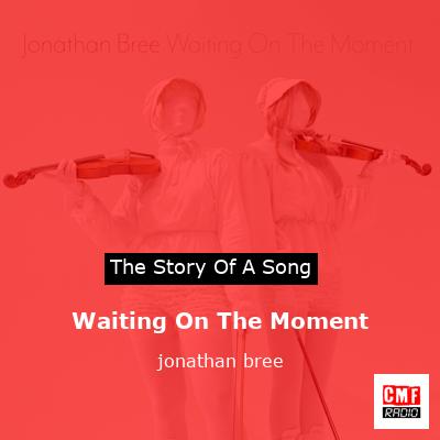 Waiting On The Moment – jonathan bree