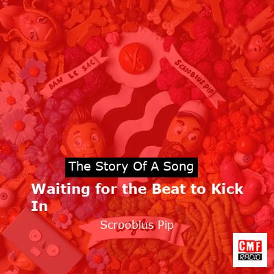 Waiting for the Beat to Kick In – Scroobius Pip