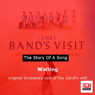 Waiting – original broadway cast of the band’s visit