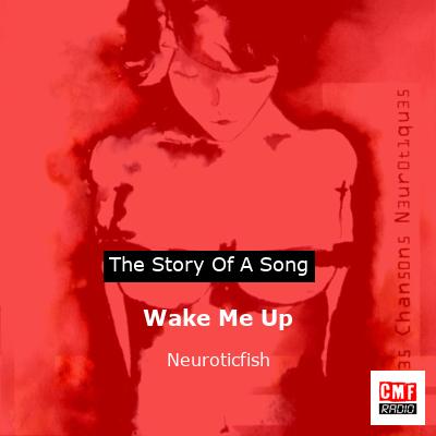 Wake Me Up – Neuroticfish