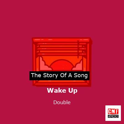 Wake Up – Double