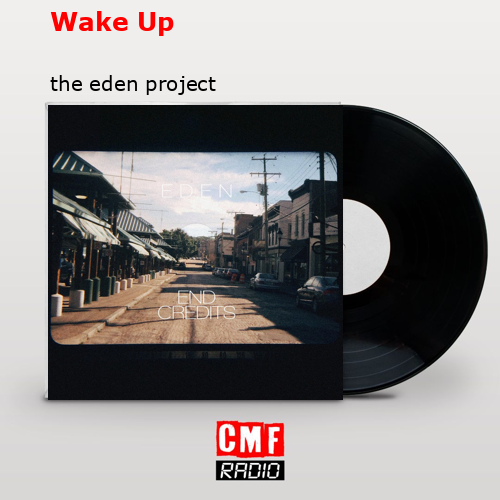 Wake Up – the eden project