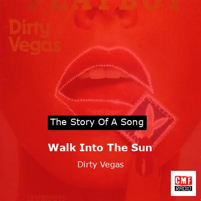 Walk Into The Sun – Dirty Vegas