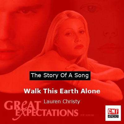 Walk This Earth Alone – Lauren Christy