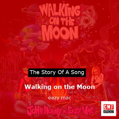 Walking on the Moon – eazy mac