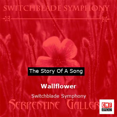 Wallflower – Switchblade Symphony