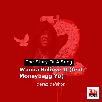 Wanna Believe U (feat Moneybagg Yo) – derez de’shon