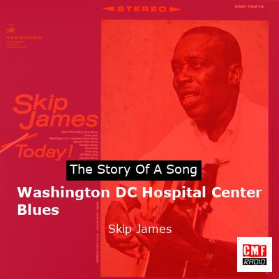 Washington DC Hospital Center Blues – Skip James