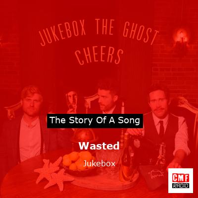Wasted – Jukebox